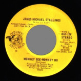 James Michael Stallings - Monkey See Monkey Do / I Want To Be Free - 45