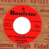 Jimmy Bowen With The Rhythm Orchids - Don't Tell Me Your Troubles / Ever Since That Night - 45