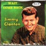 Jimmy Clanton - Wait / Come Back - 7