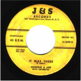 Johnnie & Joe - There Goes My Heart / It Was There - 45