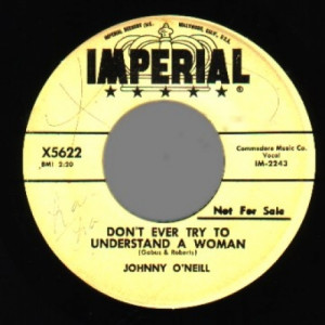 Johnny O'neill - Don't Ever Try To Understand A Woman / Ike And Dick And Nik - 45 - Vinyl - 45''