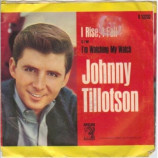 Johnny Tillotson - I Rise, I Fall / I'm Watching My Watch - 7