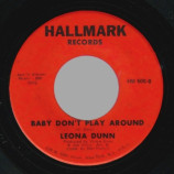 Leona Dunn - Baby Don't Play Around / Our Songs Of Love - 7