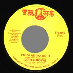 Little Royal - I'm Glad To Do It / My Love Needs Company - 45 - Vinyl - 45''