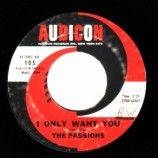 Passions - I Only Want You / This Is My Love - 45