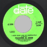 Peaches & Herb - I Need Your Love So Desperately / Let Me Be The One - 45