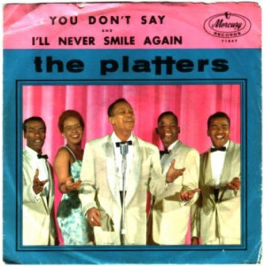 Platters - You Don't Say / I'll Never Smile Again - 7