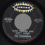 Raindrops - The Kind Of Boy You Can't Forget/ Even Though You Can't Dance - 45