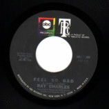 Ray Charles - Feel So Bad / Your Love Is So Doggone Good - 45