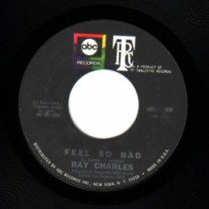 Ray Charles - Feel So Bad / Your Love Is So Doggone Good - 45 - Vinyl - 45''