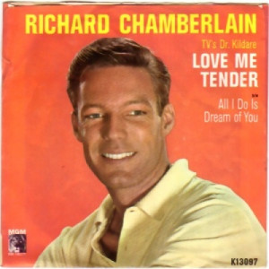 Richard Chamberlain - Love Me Tender / All I Do Is Dream Of You - 7