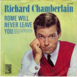 Richard Chamberlain - Rome Will Never Leave You / You Always Hurt The One You Love - 7
