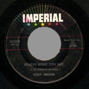 Ricky Nelson - Beleive What You Say / My Bucket's Got An Hole In It - 45 - Vinyl - 45''