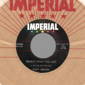 Ricky Nelson - Beleive What You Say / My Bucket's Got An Hole In It - 45 - Vinyl - 45''