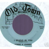 Robert & Johnny - I Believe In You / Marry Me - 45