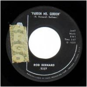 Rod Bernard - This Should Go On Forever / Pardon Mr. Gordon - 45 - Vinyl - 45''