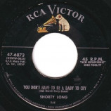 Shorty Long - I'd Crawl Back If I Could / You Don' Have To Be A Baby To Cry - 45