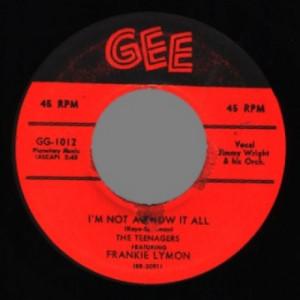 Teenagers Featuring Frankie Lymon - I Want You To Be My Girl / I'm Not A Know It All - 45 - Vinyl - 45''