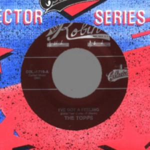 Topps - I've Got A Feeling / Won't You Come Home Baby - 45 - Vinyl - 45''