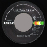 Tyrone Davis - I Had It All The Time / You Wouldn't Believe - 45