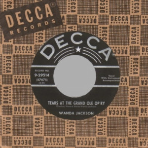 Wanda Jackson - Tears At The Grand Ole Opry / Nobody's Darlin' But Mine - 45 - Vinyl - 45''