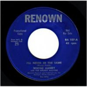Wayne Handy - Problem Child / I'll Never Be The Same - 45 - Vinyl - 45''