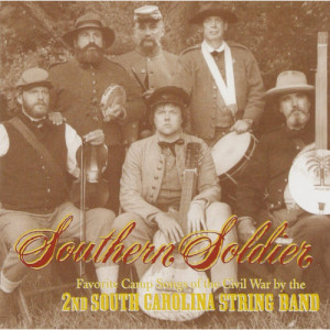2nd South Carolina String Band - Southern Soldier: Favorite Camp Songs Of The Civil War [Audio CD] - Audio CD - CD - Album