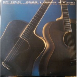 Al Caiola - Soft Guitars [Record] - LP - Vinyl - LP