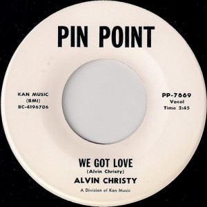 Alvin Christy - We Got Love / Woo-O Baby It's You - 7 Inch 45 RPM - Vinyl - 7"