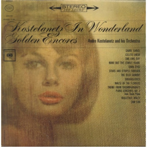 Andre Kostelanetz And His Orchestra - Kostelanetz In Wonderland Golden Encores - LP - Vinyl - LP