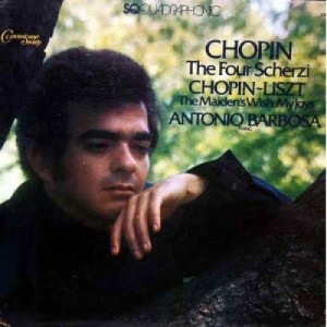 Antonio Barbosa - Chopin: The Four Scherzi/Chopin-Liszt: Maiden's Wish My Joys - LP - Vinyl - LP