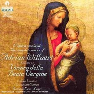Antonio Eros Negri - The Complete Works of Adrian Willaert Volume 11: Vespro della Beata Vergine (Col - CD - Album