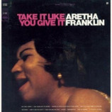 Aretha Franklin - Take It Like You Give It - LP
