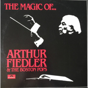 Arthur Fiedler And The Boston Pops - The Magic Of... [Vinyl] - LP - Vinyl - LP