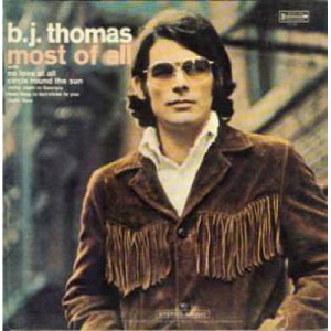 B.J. Thomas - Most Of All [Record] - LP - Vinyl - LP