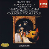 Banchieri• Gesualdo• Monteverdi• Collegium Vocale Koln - Di Venezia Per Padova [Audio CD] - Audio CD
