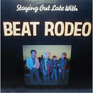 Beat Rodeo - Staying Out Late with Beat Rodeo [Vinyl] Beat Rodeo - LP - Vinyl - LP