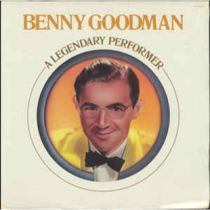 Benny Goodman - A Legendary Performer [Vinyl] Benny Goodman - LP - Vinyl - LP