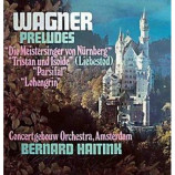 Bernard Haitink and The Concertgebouw Orchester Amsterdam - Richard Wagner: Preludes [Vinyl] - LP