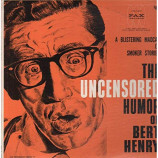 Bert Henry - The Uncensored Humor Of Bert Henry [Vinyl] - LP