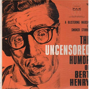 Bert Henry - The Uncensored Humor Of Bert Henry [Vinyl] - LP - Vinyl - LP