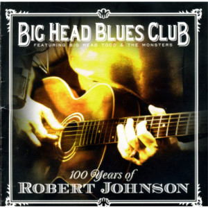 Big Head Blues Club - 100 Years Of Robert Johnson [Audio CD] - Audio CD - CD - Album