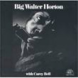 Big Walter Horton - Big Walter Horton with Carey Bell [Vinyl] Big Walter Horton - LP