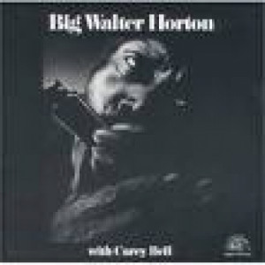 Big Walter Horton - Big Walter Horton with Carey Bell [Vinyl] Big Walter Horton - LP - Vinyl - LP