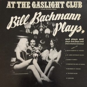 Bill Bachmann - Bill Bachmann Plays and Plays and Plays... [Vinyl] - LP - Vinyl - LP