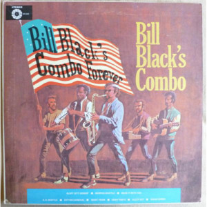 Bill Black's Combo - Bill Black's Combo Forever - LP - Vinyl - LP