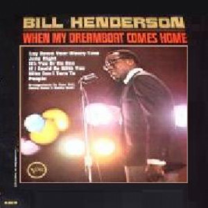 Bill Henderson - When My Dream Boat Comes - LP - Vinyl - LP