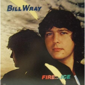 Bill Wray - Fire & Ice [Vinyl] - LP - Vinyl - LP