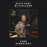 Billy Earl McClelland - Zero Hindsight - LP