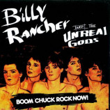 Billy Rancher And The Unreal Gods - Boom Chuck Rock Now! [Vinyl] - LP